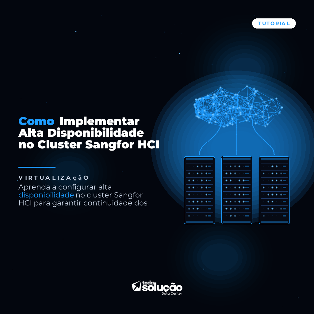 Como Implementar Alta Disponibilidade no Cluster Sangfor HCI