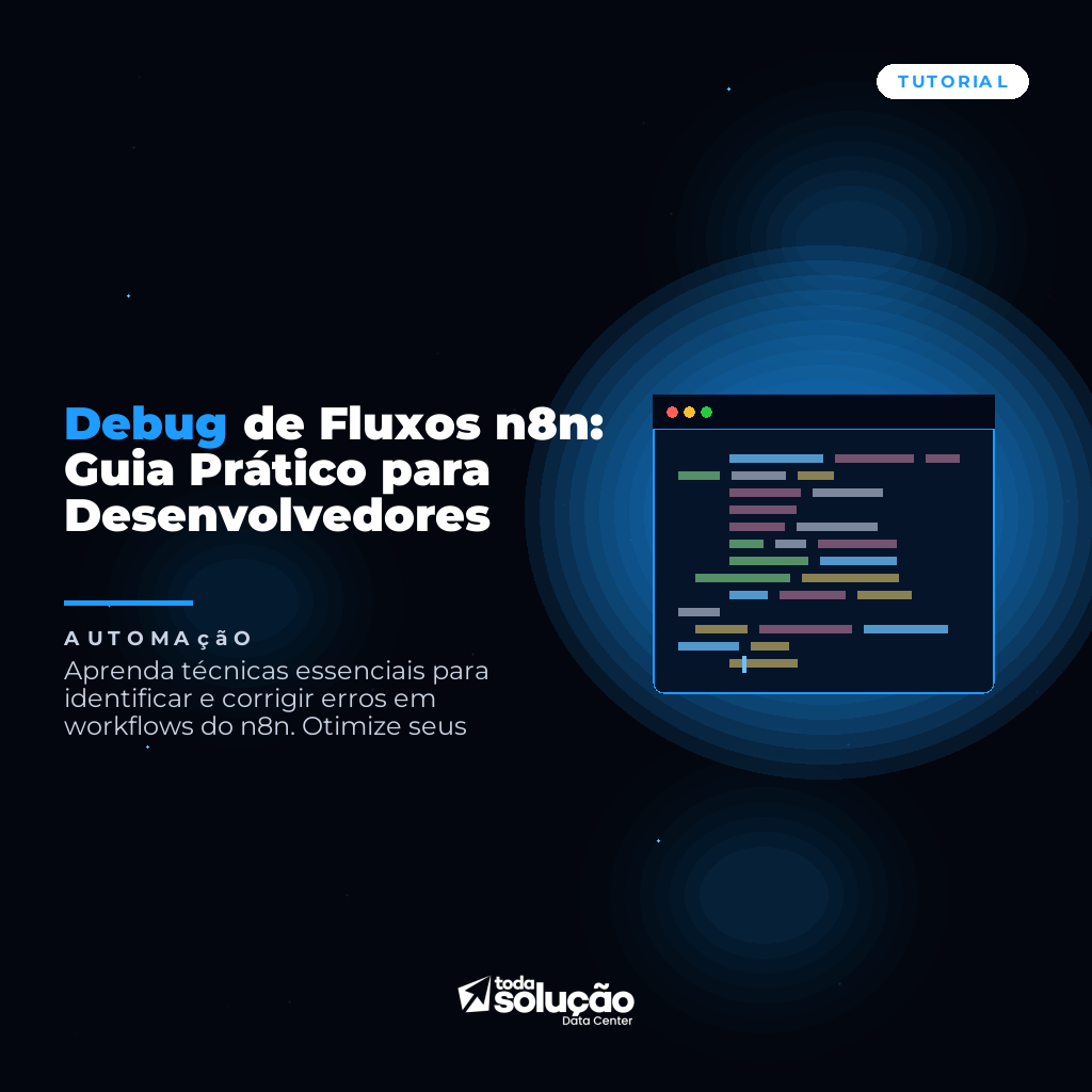 Debug de Fluxos n8n: Guia Prático para Desenvolvedores