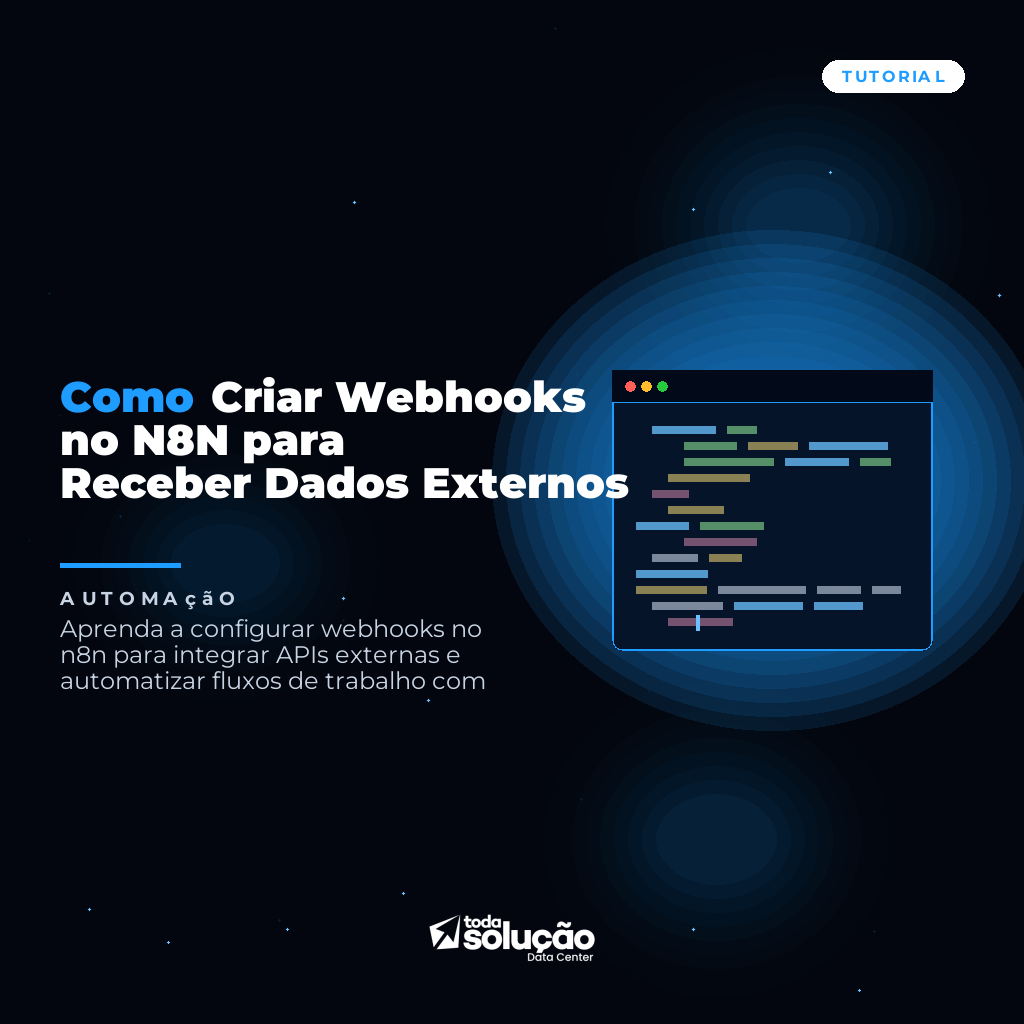 Como Criar Webhooks no N8N para Receber Dados Externos