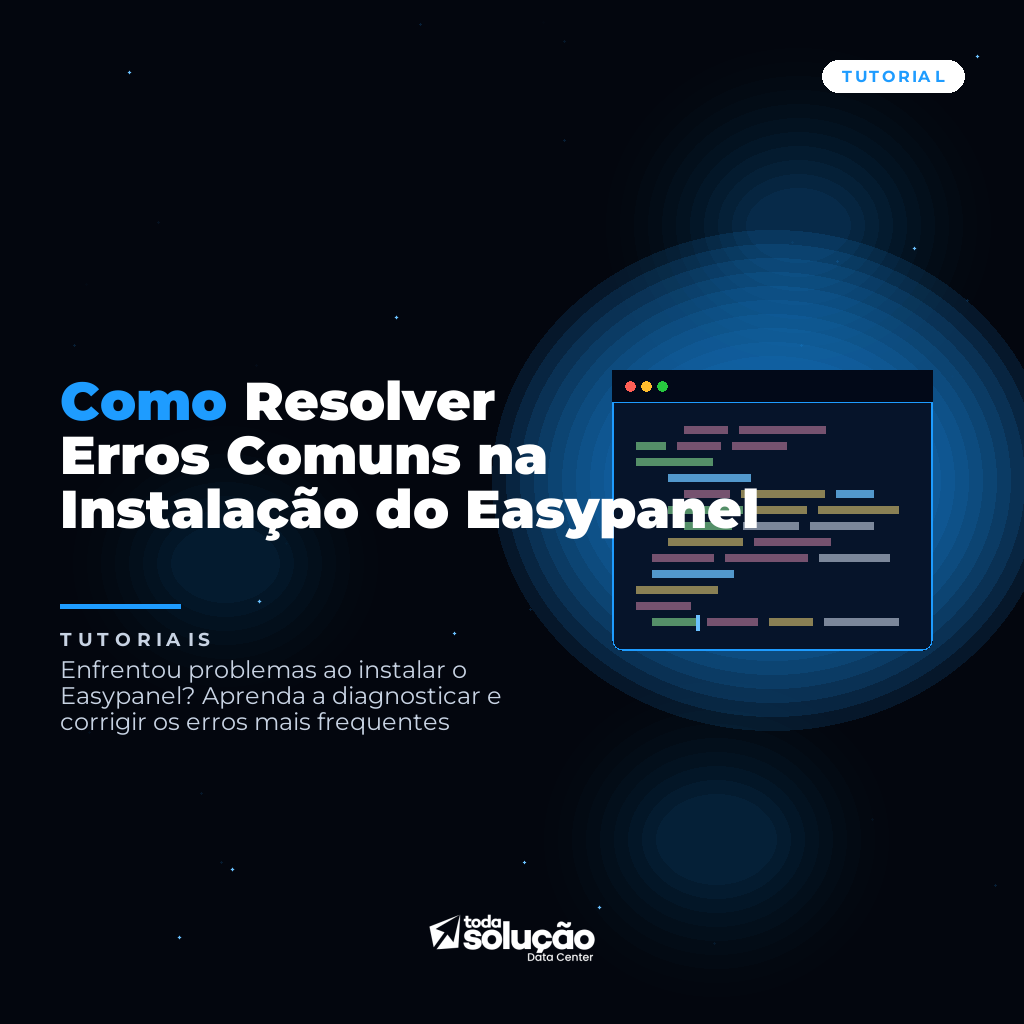 Como Resolver Erros Comuns na Instalação do Easypanel