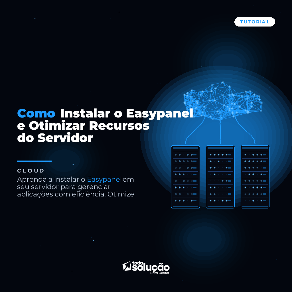 Como Instalar o Easypanel e Otimizar Recursos do Servidor