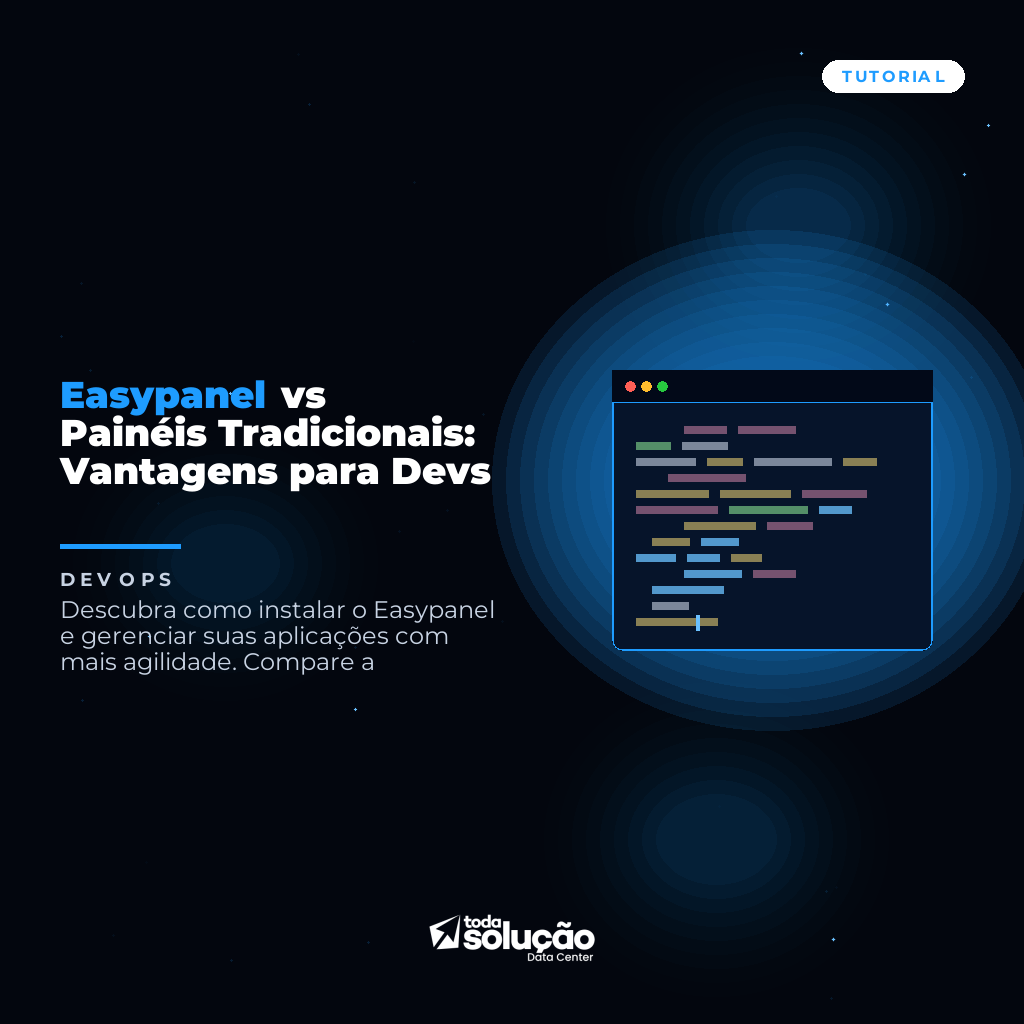 Easypanel vs Painéis Tradicionais: Vantagens para Devs
