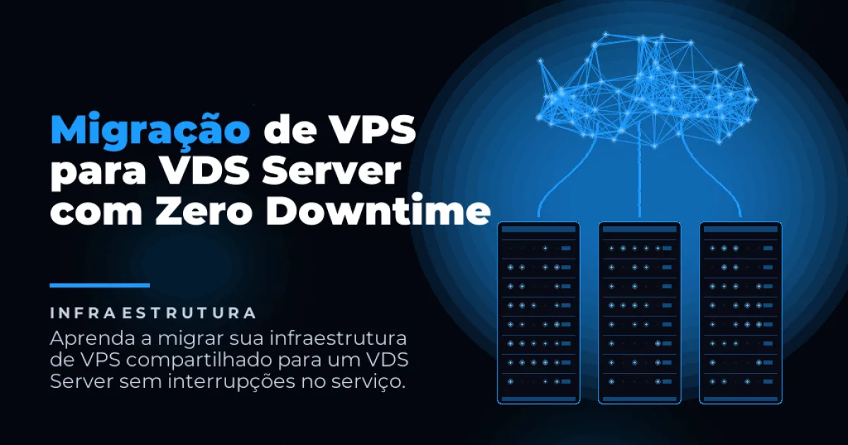 Migração de VPS para VDS Server com Zero Downtime
