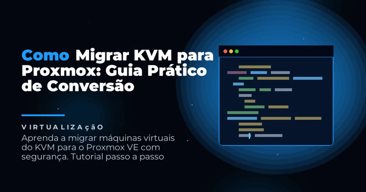 Como Migrar KVM para Proxmox: Guia Prático de Conversão