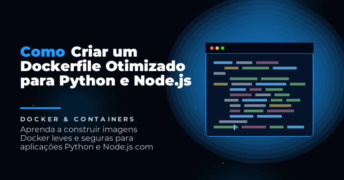 Como Criar um Dockerfile Otimizado para Python e Node.js