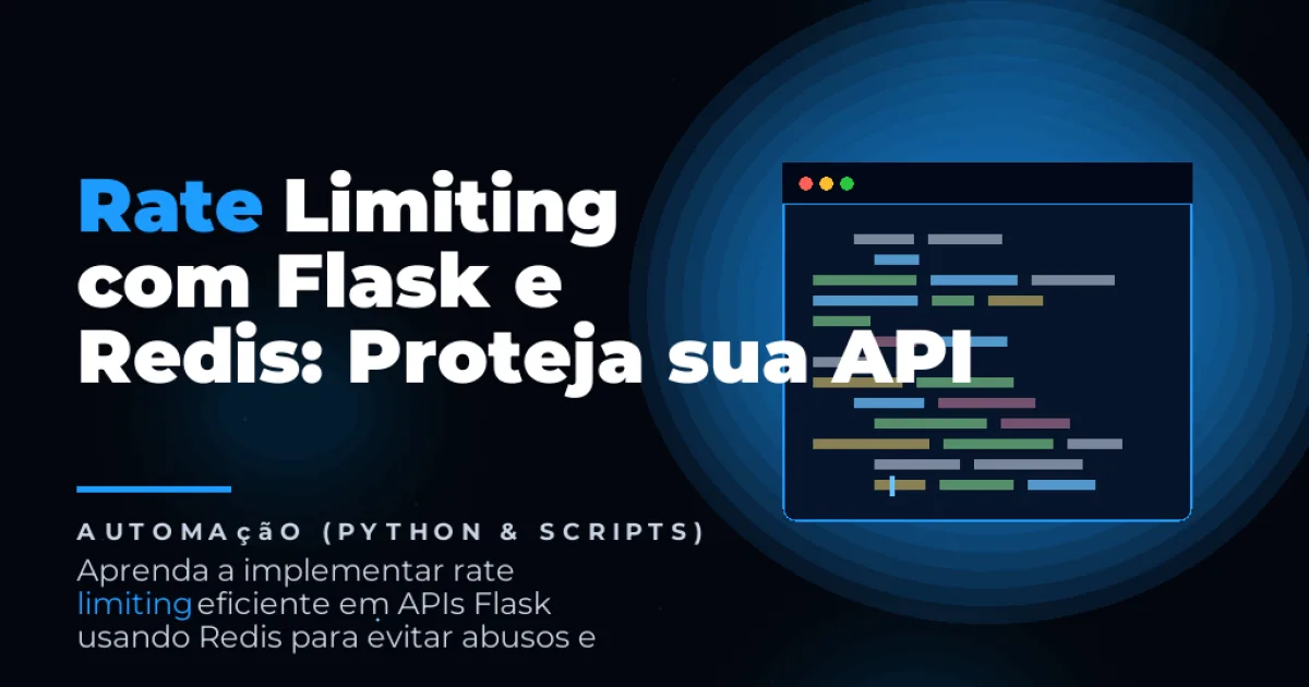 Rate Limiting com Flask e Redis: Proteja sua API