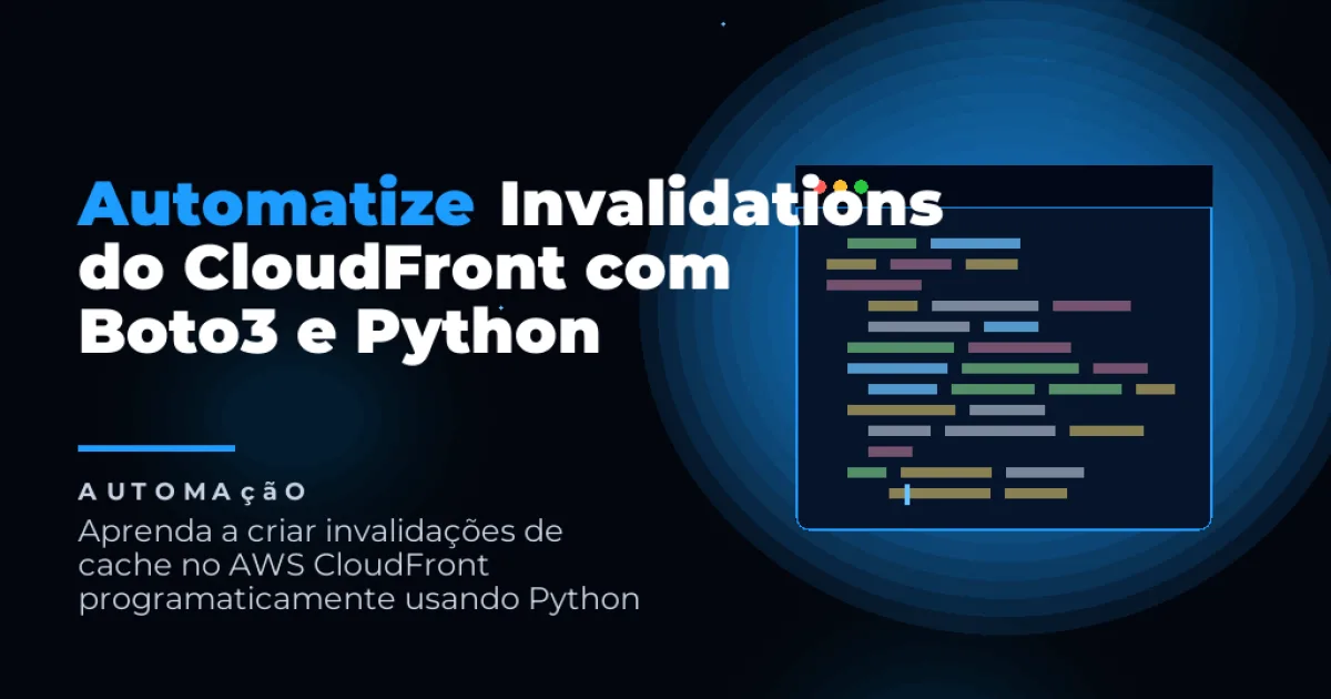Automatize Invalidations do CloudFront com Boto3 e Python