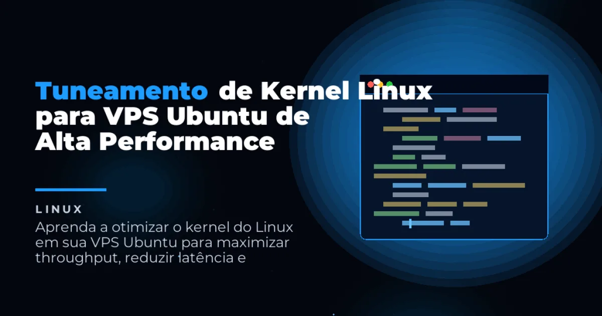 Tuneamento de Kernel Linux para VPS Ubuntu de Alta Performance