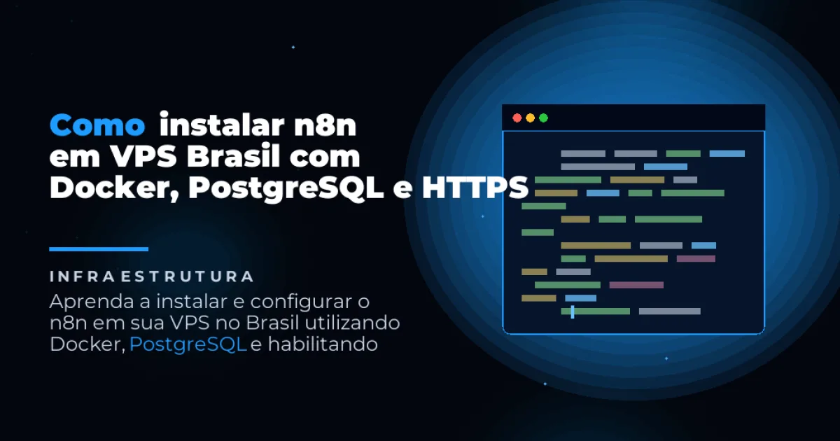 Como instalar n8n em VPS Brasil com Docker, PostgreSQL e HTTPS