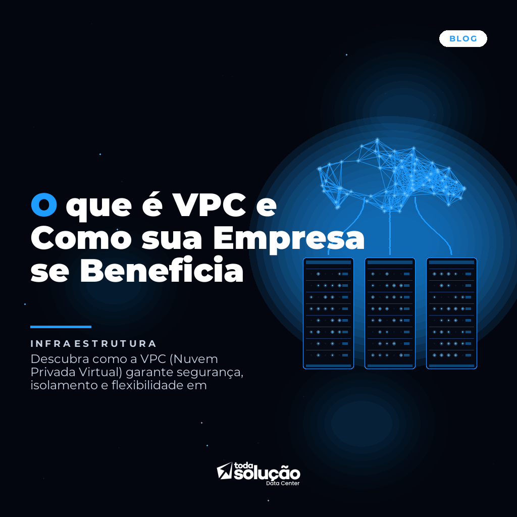 O que é VPC e Como sua Empresa se Beneficia
