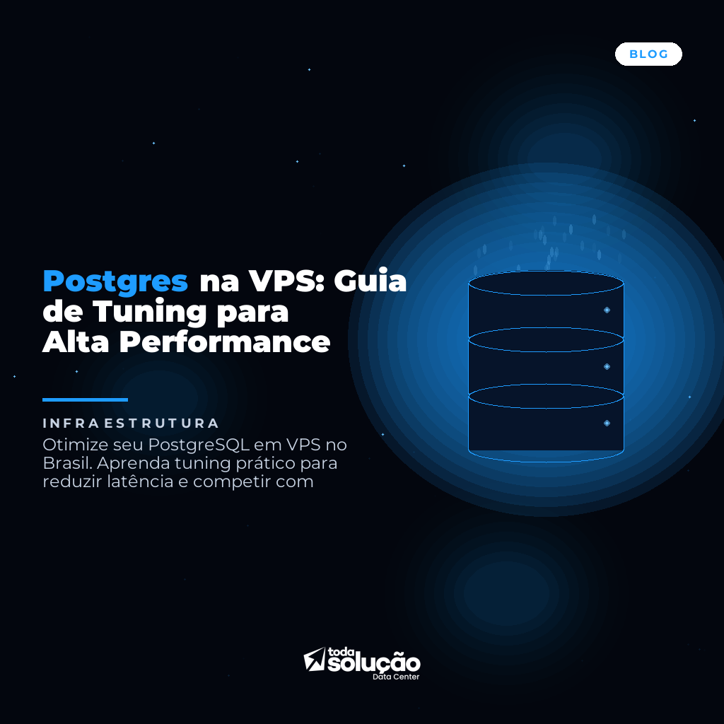 Tuning PostgreSQL em VPS: Alta Performance e Baixa Latência