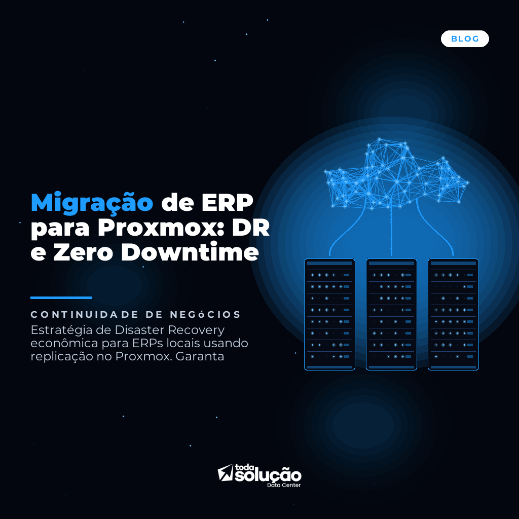 Migração de ERP para Proxmox: DR e Zero Downtime