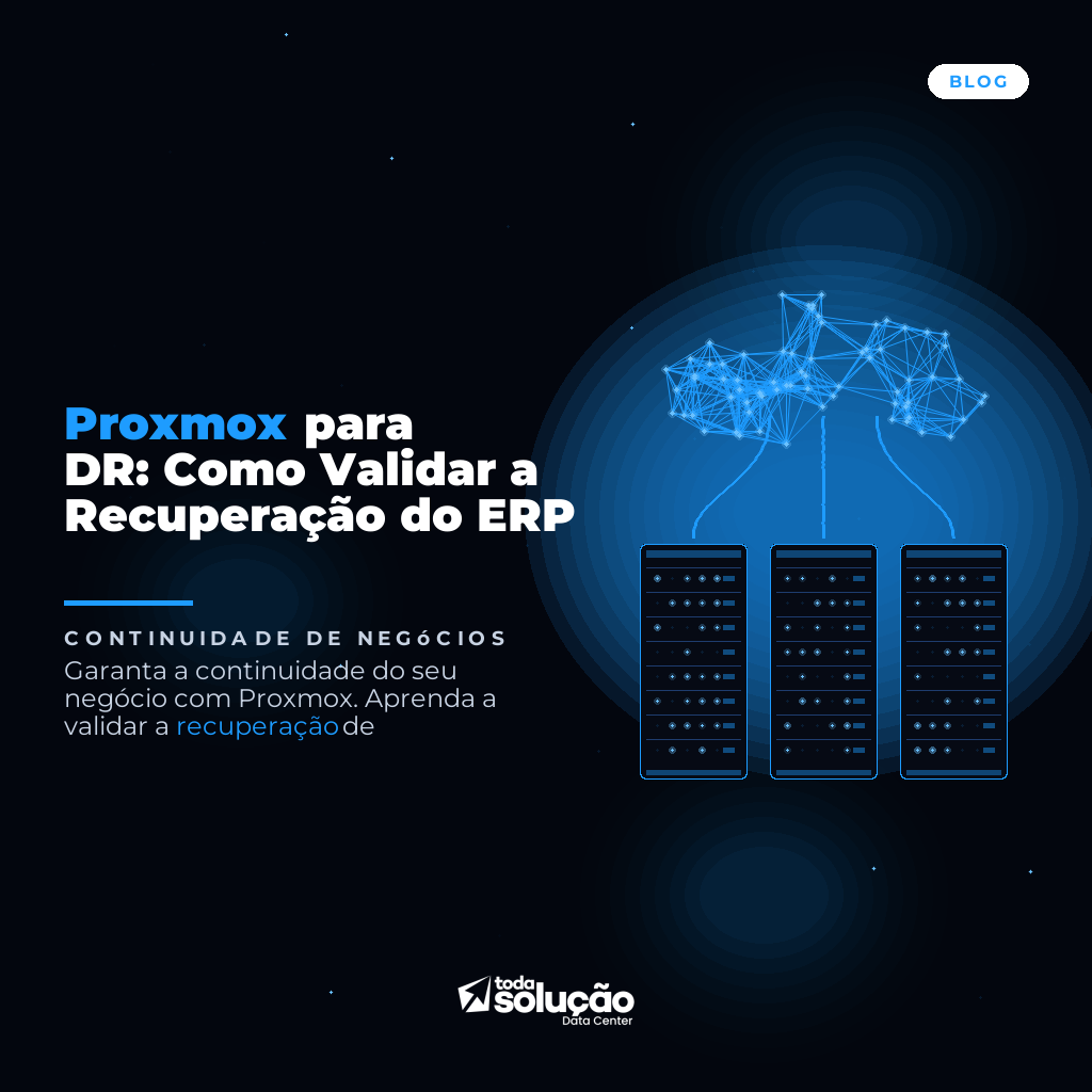 Proxmox para DR: Como Validar a Recuperação do ERP