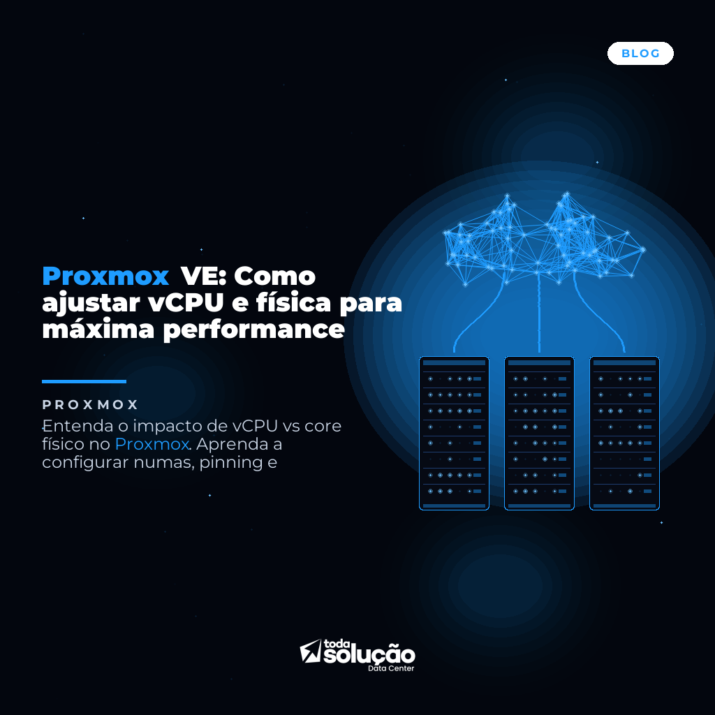 Proxmox VE: Como ajustar vCPU e física para máxima performance
