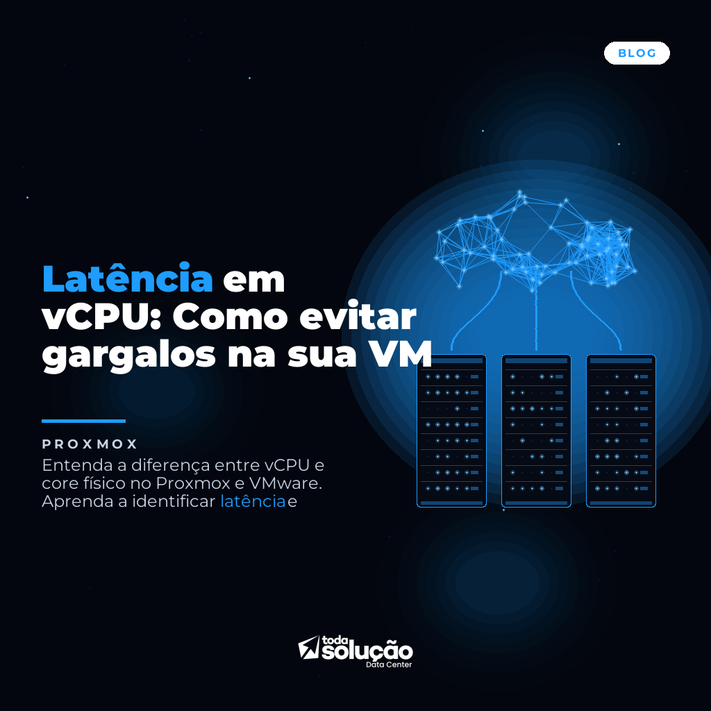 Latência em vCPU: Como evitar gargalos na sua VM