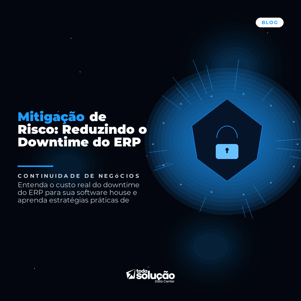 Downtime de ERP: Mitigação de Risco e Continuidade