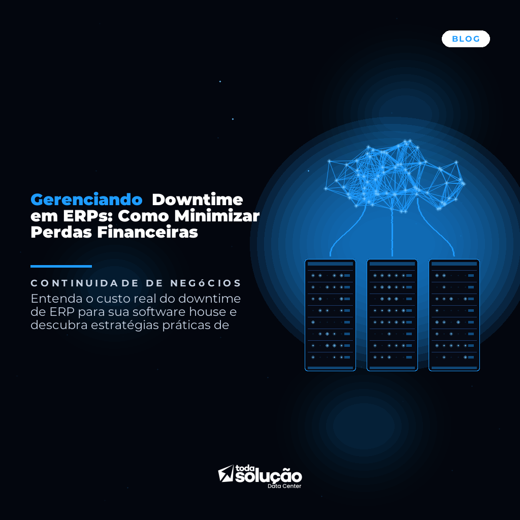 Gerenciando Downtime em ERPs: Como Minimizar Perdas Financeiras