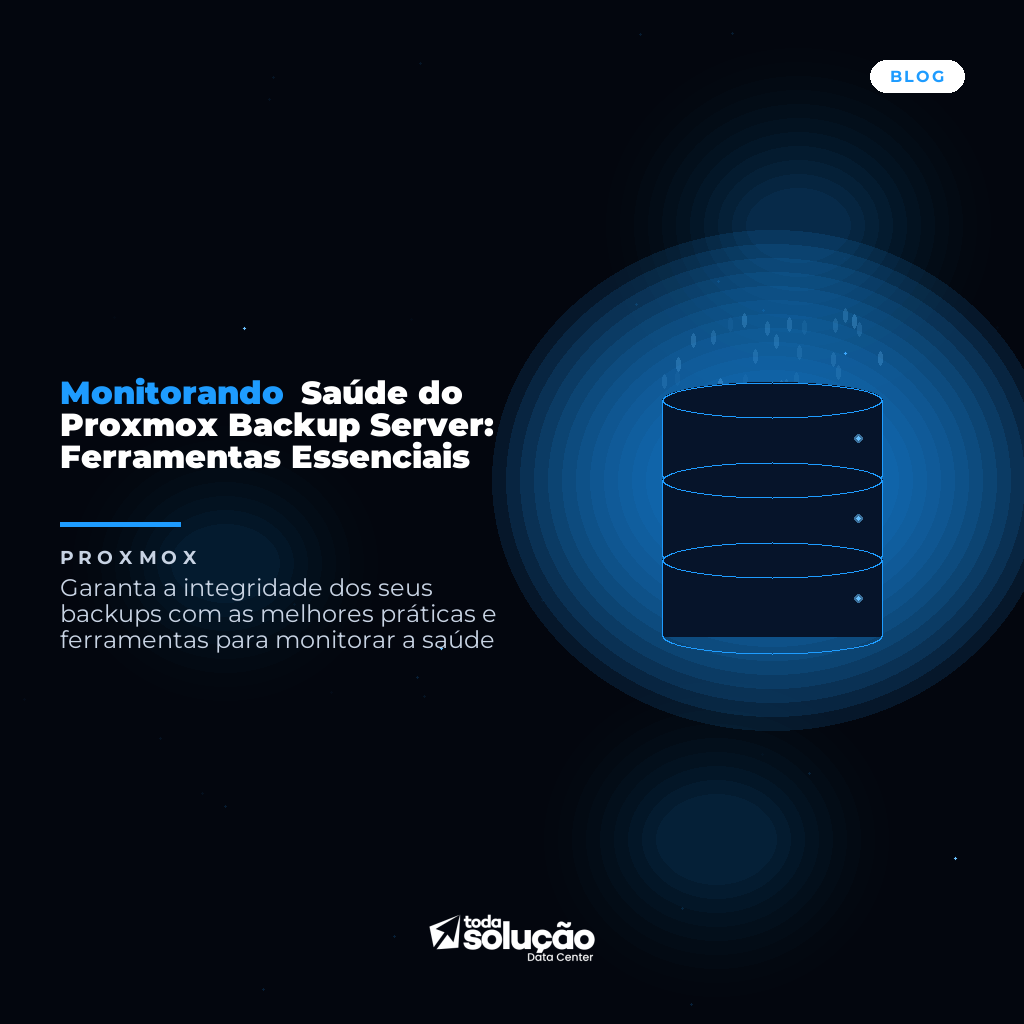 Monitorando Saúde do Proxmox Backup Server: Ferramentas Essenciais