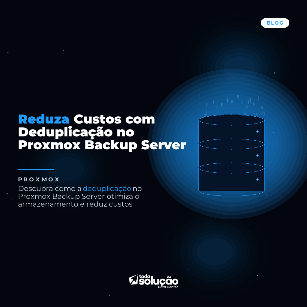 Reduza Custos com Deduplicação no Proxmox Backup Server
