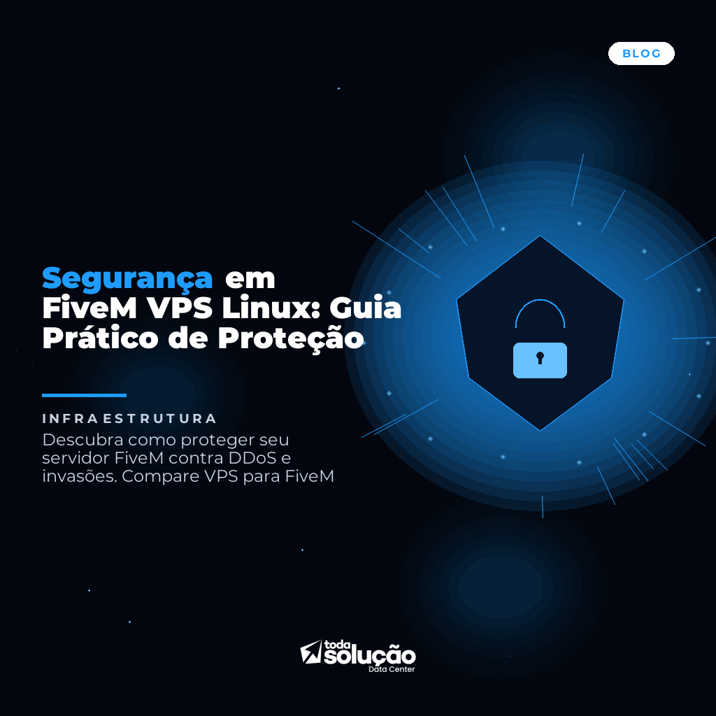 Segurança FiveM VPS Linux: Guia de Proteção contra Ataques