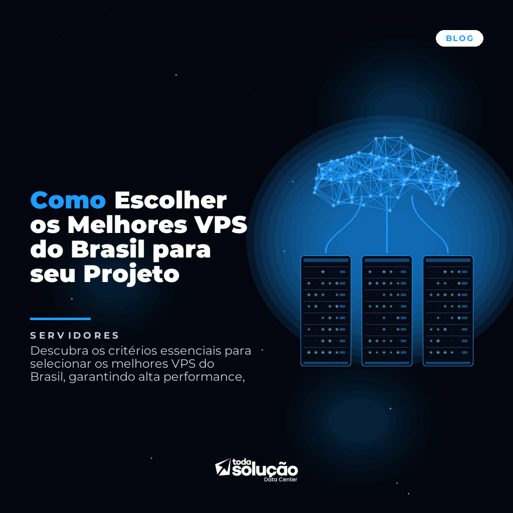 Melhores VPS do Brasil: Guia de Escolha e Performance