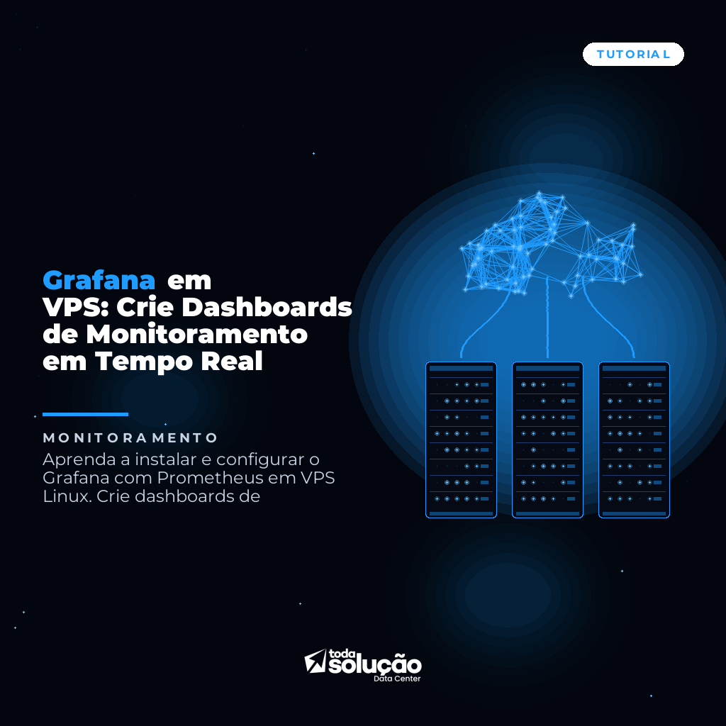 Grafana em VPS: Crie Dashboards de Monitoramento em Tempo Real
