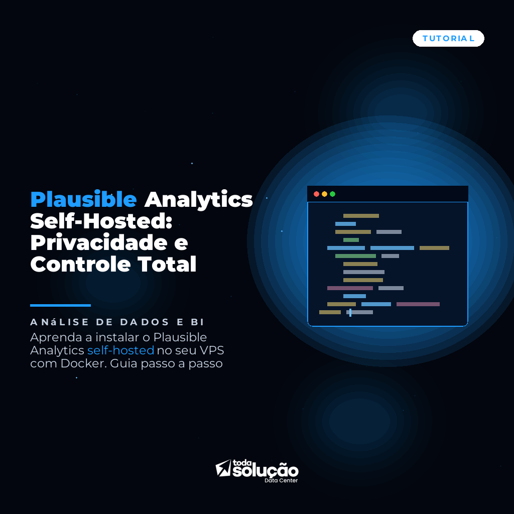 Plausible Analytics Self-Hosted: Privacidade e Controle Total