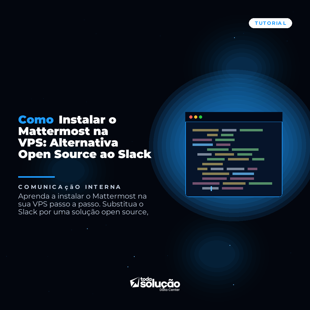 Como Instalar o Mattermost na VPS: Alternativa Open Source ao Slack