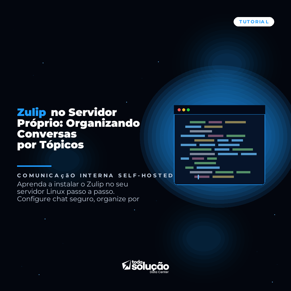 Zulip no Servidor Próprio: Organizando Conversas por Tópicos