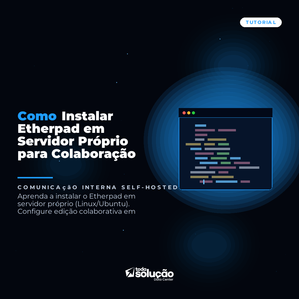 Como Instalar Etherpad em Servidor Próprio para Colaboração