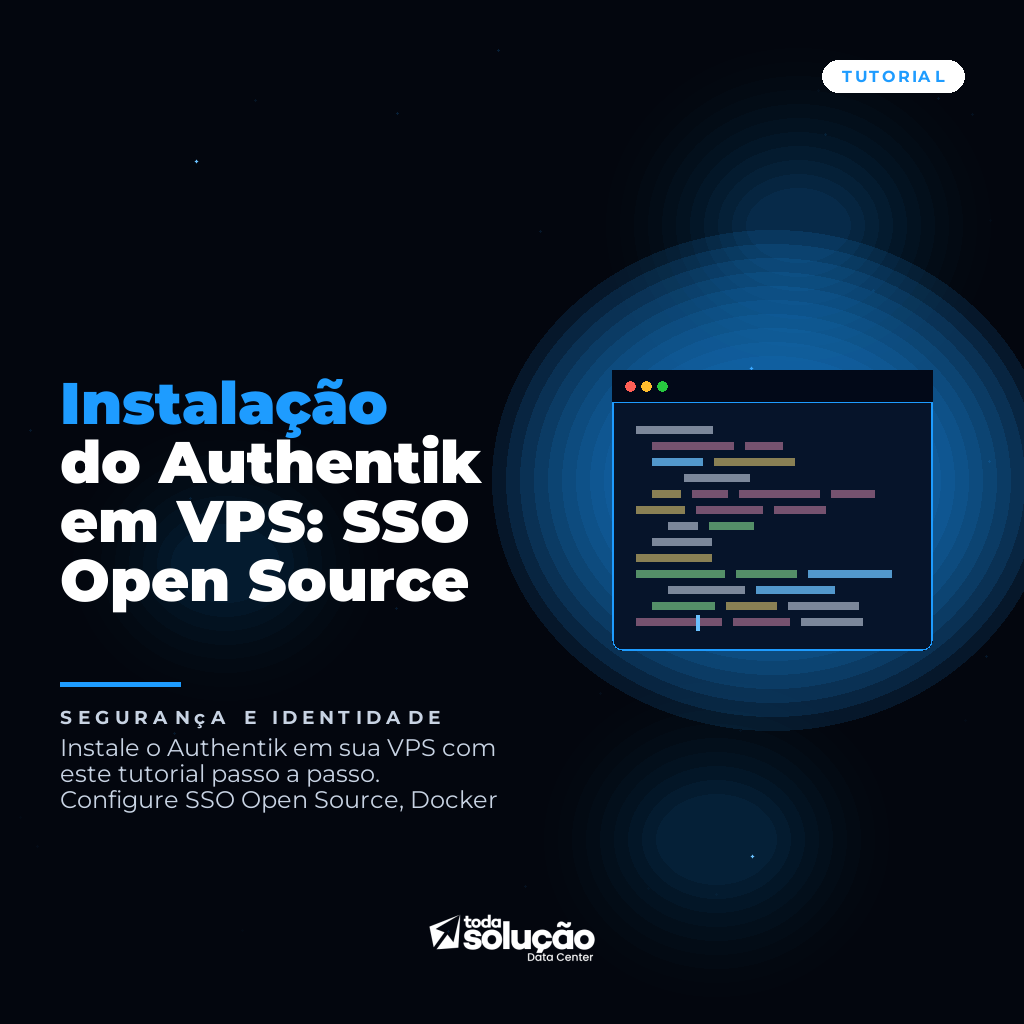 Instalação do Authentik em VPS: SSO Open Source