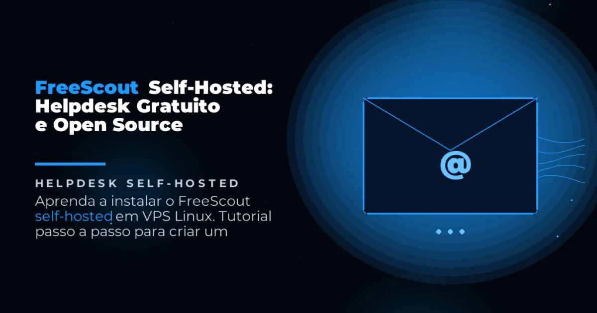 FreeScout Self-Hosted: Helpdesk Gratuito e Open Source