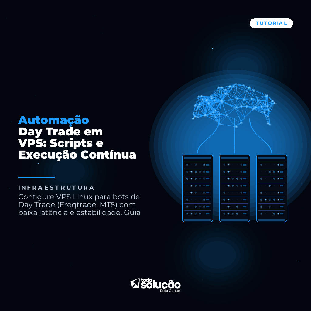 Automação Day Trade em VPS: Scripts e Execução Contínua