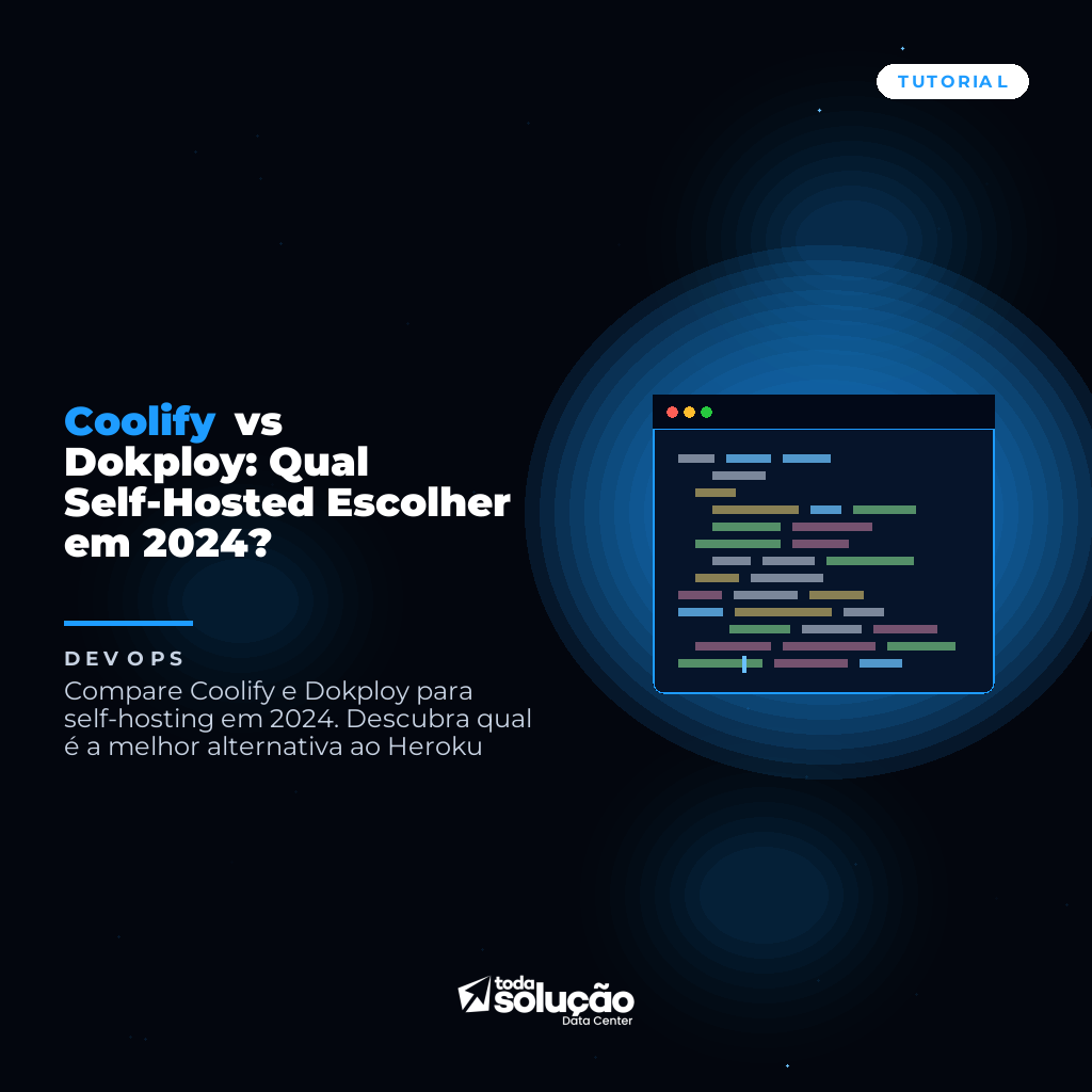 Coolify vs Dokploy: Qual Self-Hosted Escolher em 2024?