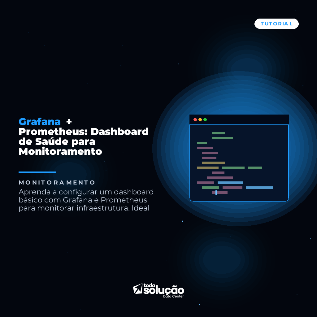 Grafana + Prometheus: Dashboard de Saúde para Monitoramento