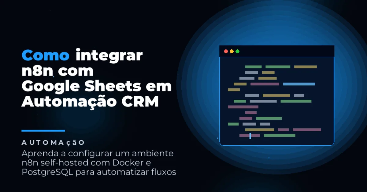 Como integrar n8n com Google Sheets em Automação CRM