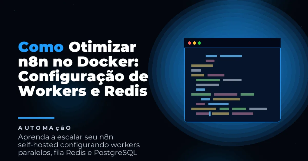 Como Otimizar n8n no Docker: Configuração de Workers e Redis