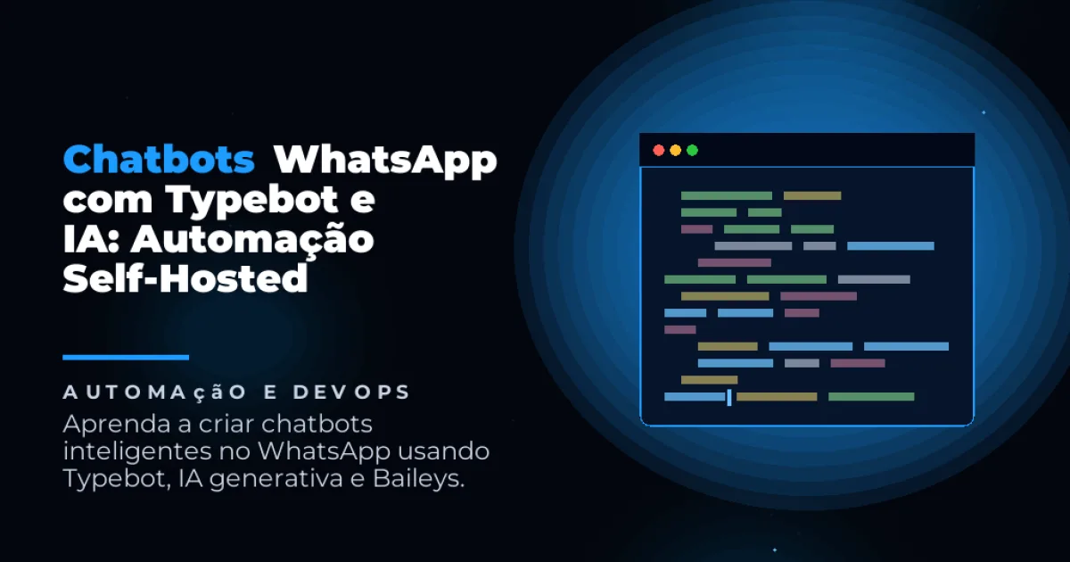 Chatbot WhatsApp Typebot Self-Hosted: Tutorial Completo