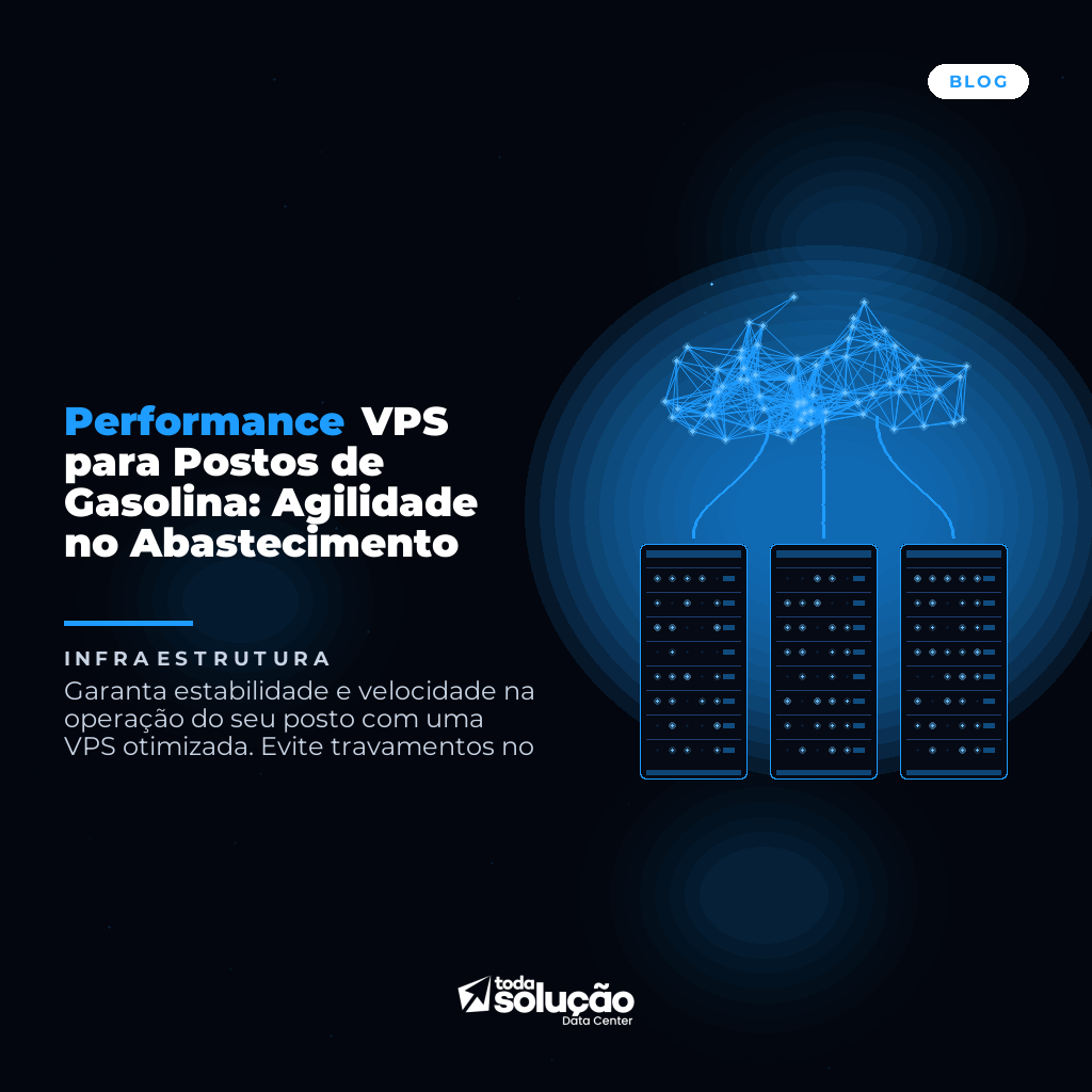 VPS para Postos de Gasolina: Performance e Estabilidade