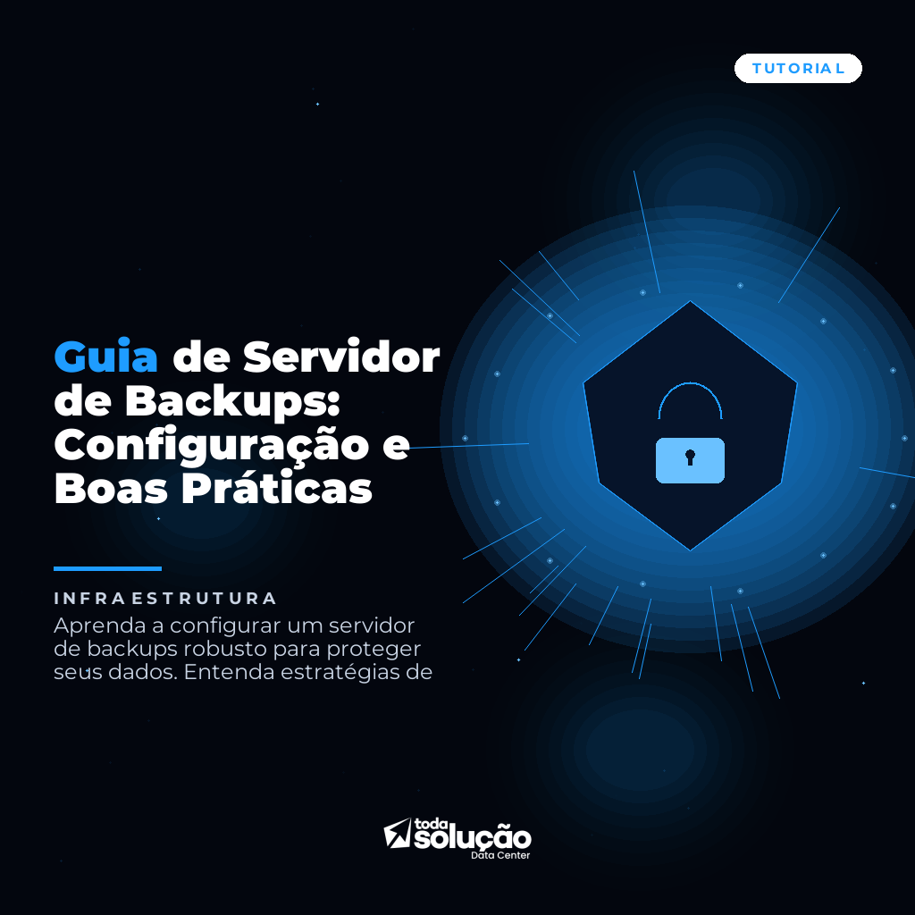 Guia de Servidor de Backups: Configuração e Boas Práticas