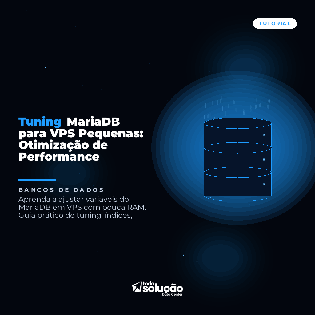 Tuning MariaDB para VPS Pequenas: Otimização de Performance