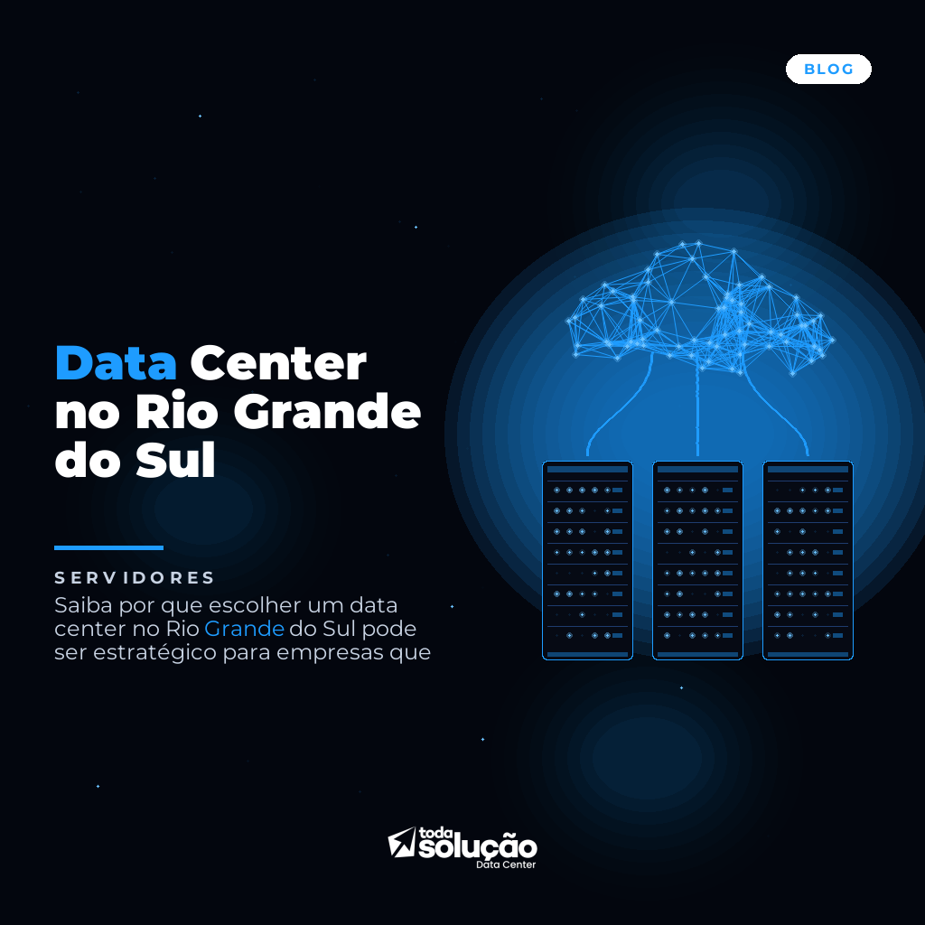 Data Center no Rio Grande do Sul