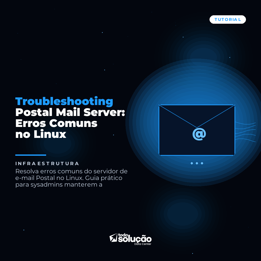 Troubleshooting Postal Mail Server: Erros Comuns no Linux