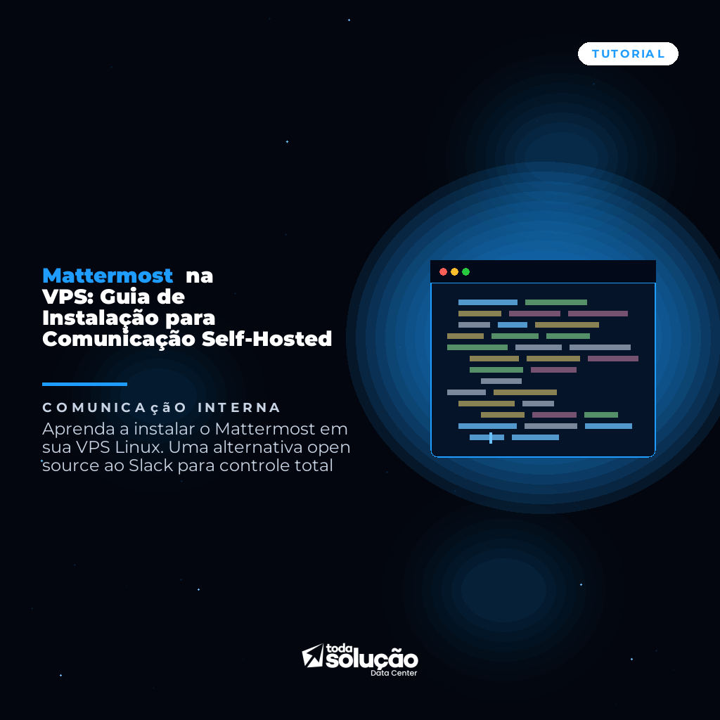Mattermost na VPS: Guia de Instalação para Comunicação Self-Hosted