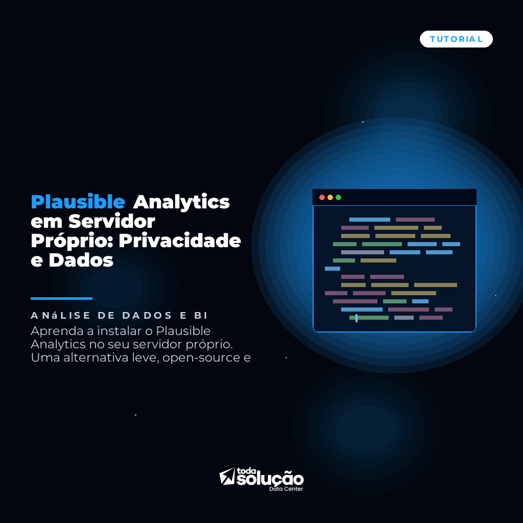 Plausible Analytics em Servidor Próprio: Privacidade e Dados