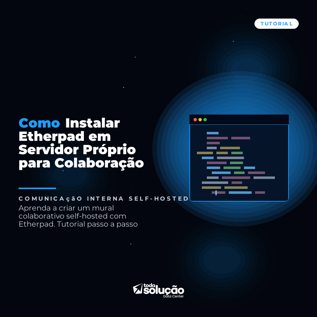 Como Instalar Etherpad em Servidor Próprio para Colaboração