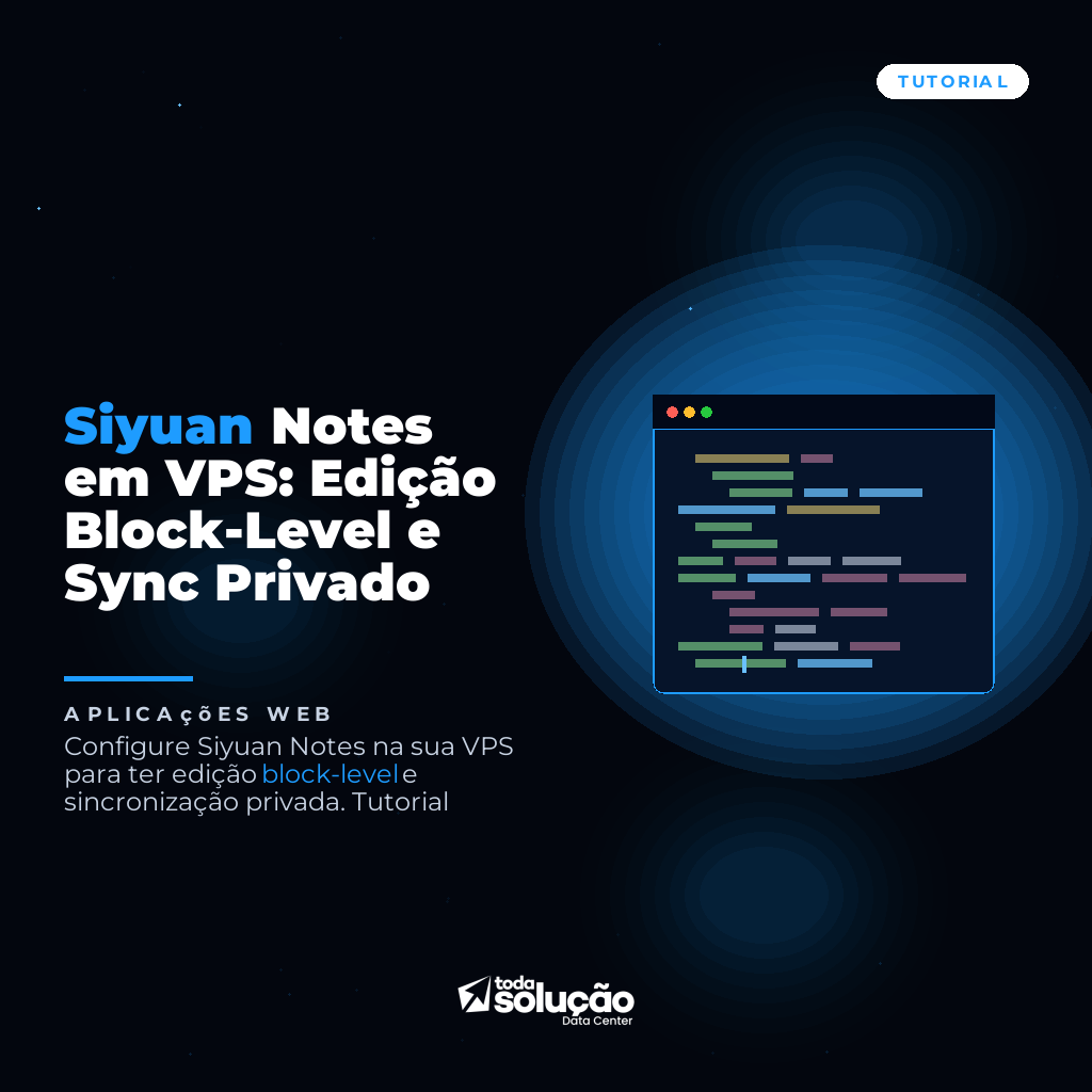 Siyuan Notes em VPS: Edição Block-Level e Sync Privado