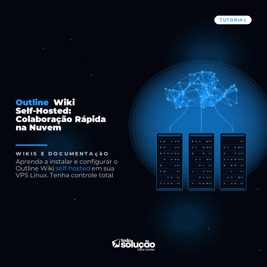 Outline Wiki Self-Hosted: Colaboração Rápida na Nuvem