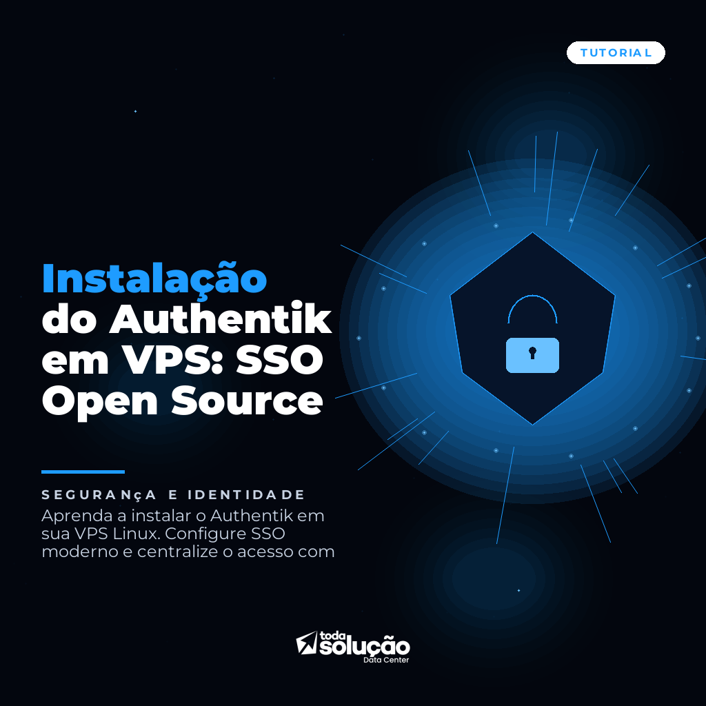 Instalação do Authentik em VPS: SSO Open Source