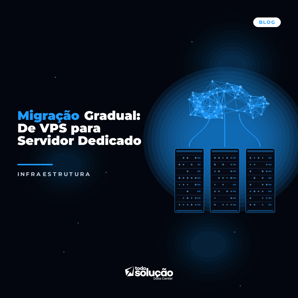 Migração Gradual: De VPS para Servidor Dedicado